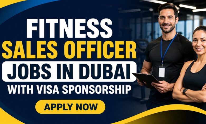 Fitness Sales Officer Jobs in Dubai with Visa Sponsorship