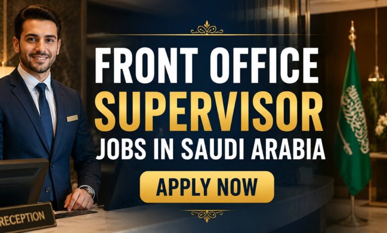 Front Office Supervisor Jobs in Saudi Arabia