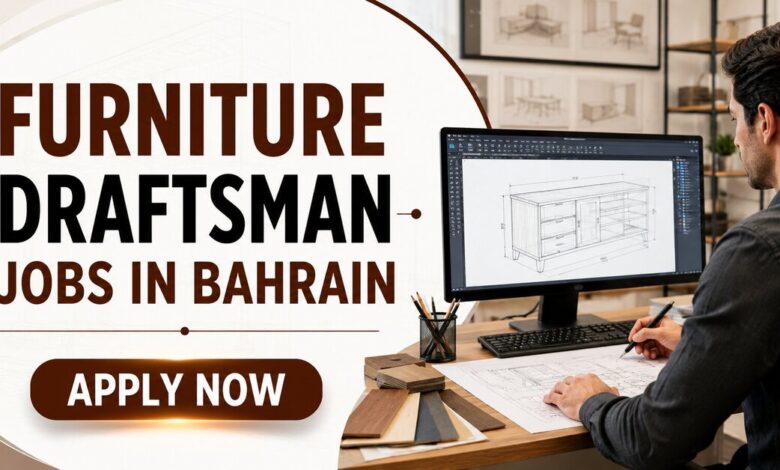 Furniture Draftsman Jobs in Bahrain