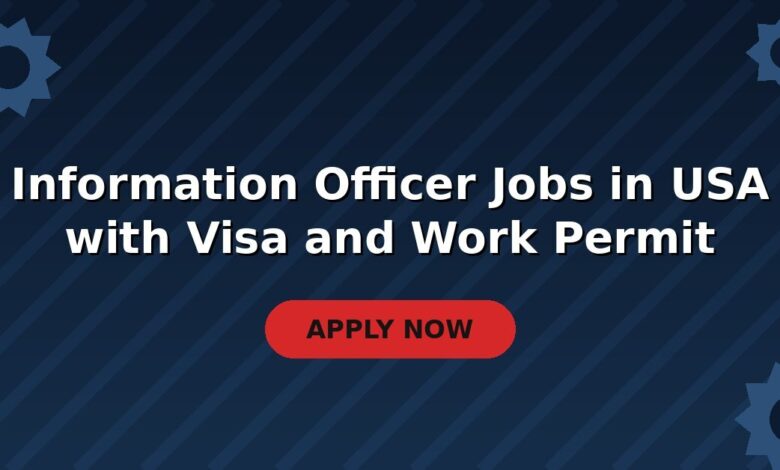 Information Officer Jobs in USA with Visa and Work Permit