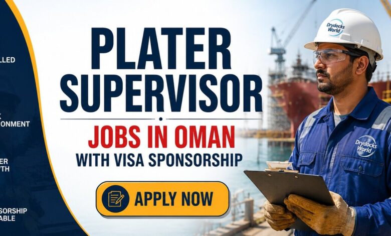 Plater Supervisor Jobs in Oman with Visa Sponsorship