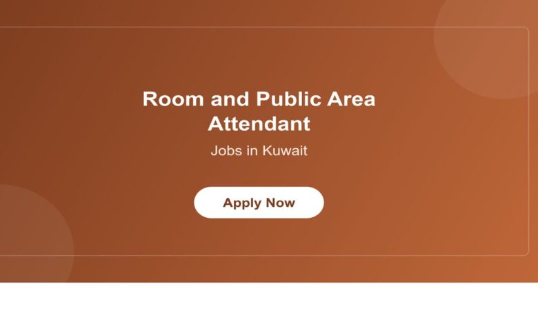 Room and Public Area Attendant Jobs in Kuwait