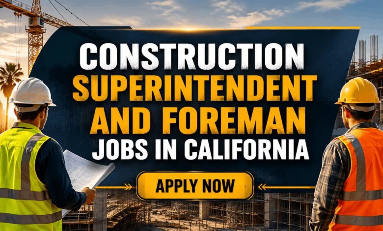 Construction Superintendent and Foreman Jobs in California