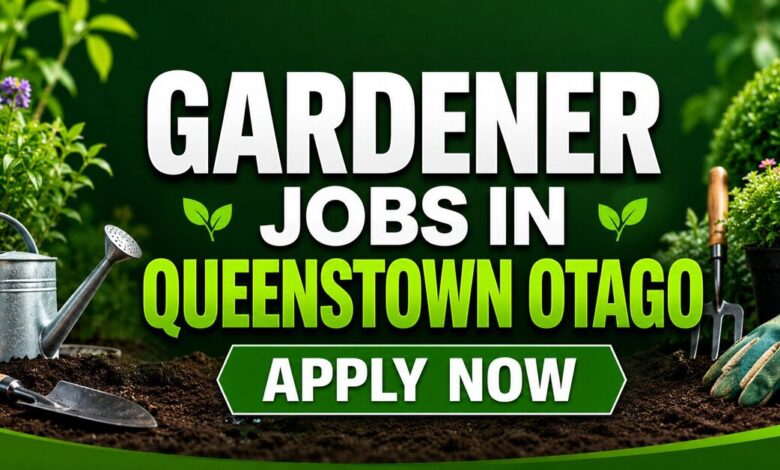 Gardener Jobs in Queenstown,Gardener Jobs in Queenstown Otago Otago