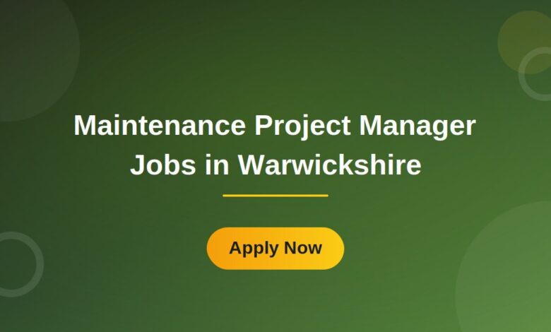 Maintenance Project Manager Jobs in Warwickshire