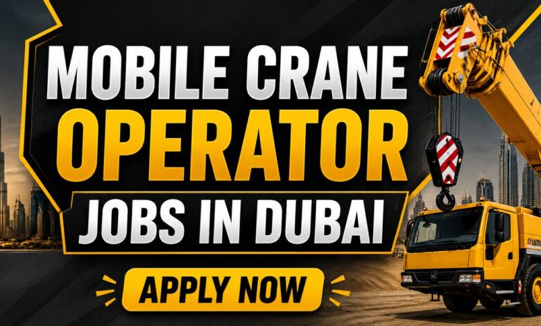 Mobile Crane Operator Jobs in Dubai