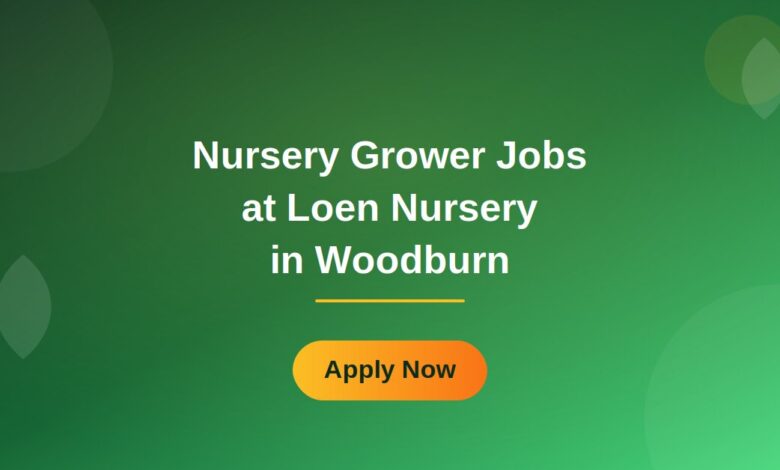 Nursery Grower Jobs at Loen Nursery in Woodburn