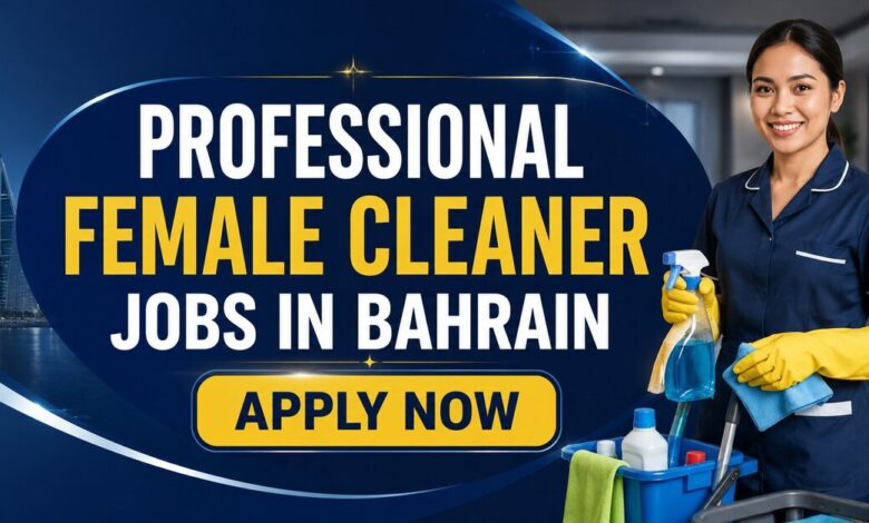Professional Female Cleaner Jobs in Bahrain