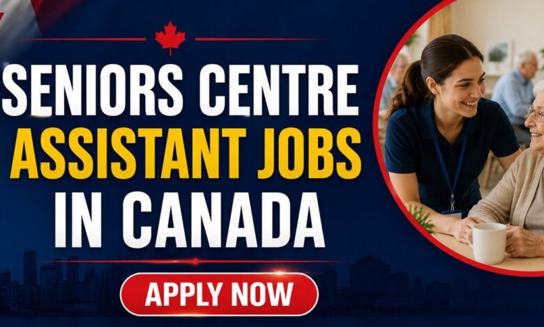 Seniors Centre Assistant Jobs in Canada
