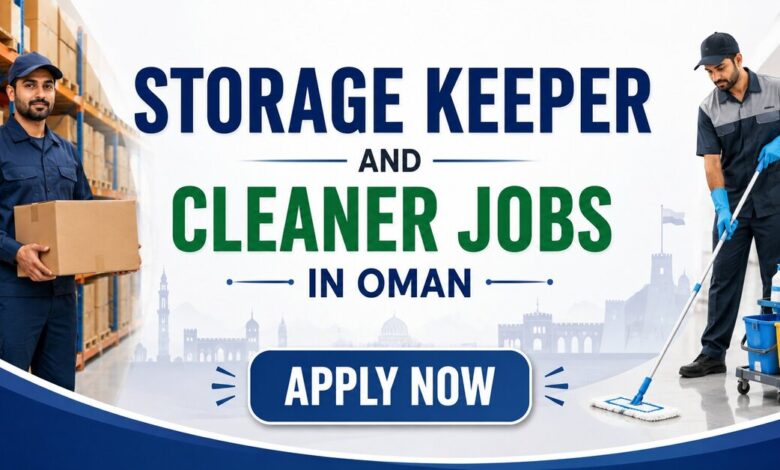 Storage Keeper and Cleaner Jobs in Oman