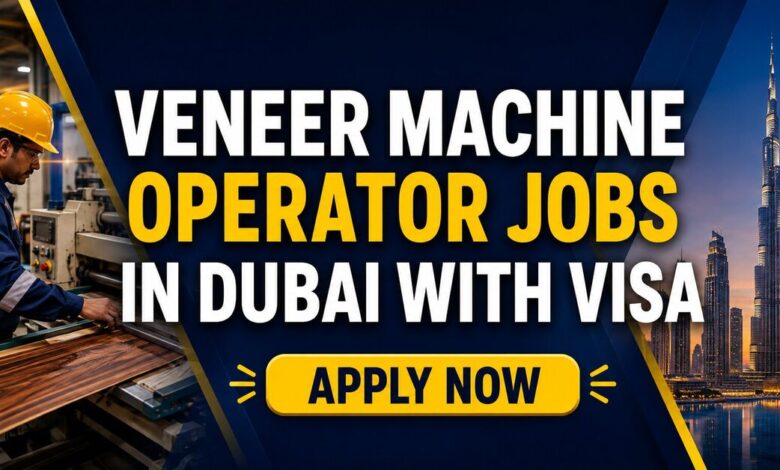 Veneer Machine Operator Jobs in Dubai With Visa