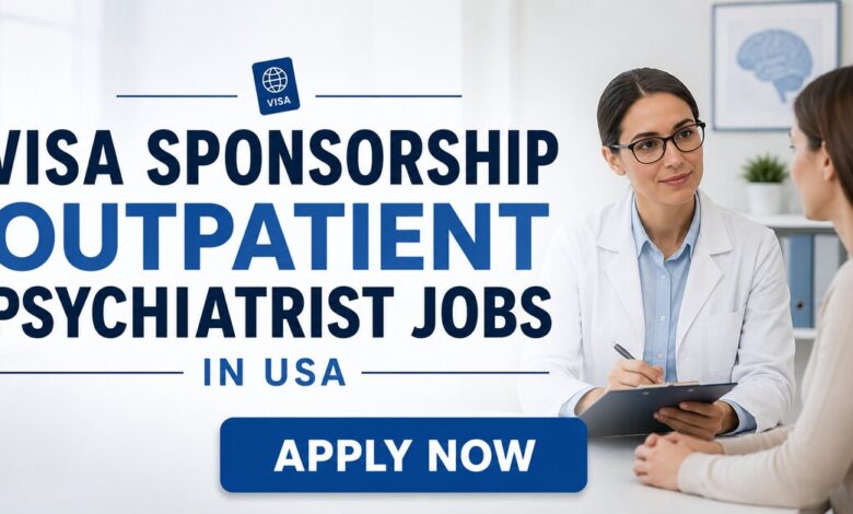 Visa Sponsorship Outpatient Psychiatrist Jobs in USA